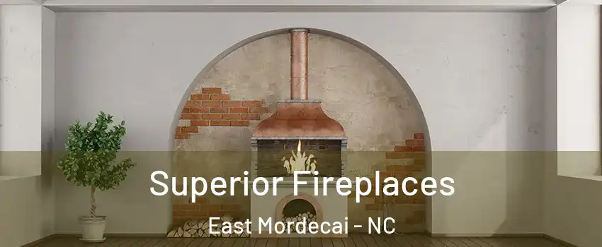 Superior Fireplaces East Mordecai - NC