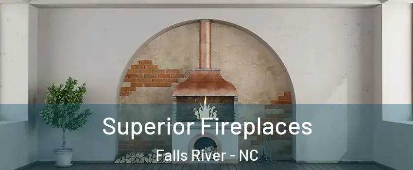 Superior Fireplaces Falls River - NC