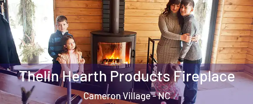 Thelin Hearth Products Fireplace Cameron Village - NC