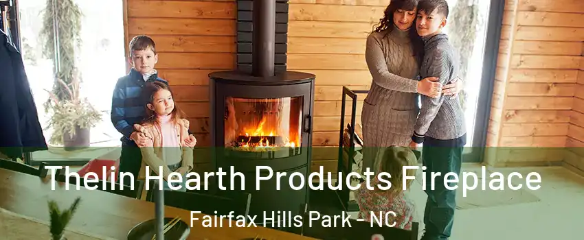 Thelin Hearth Products Fireplace Fairfax Hills Park - NC