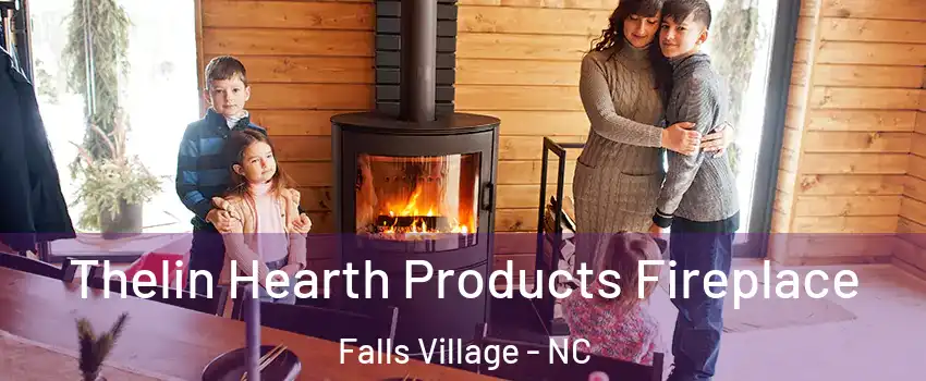 Thelin Hearth Products Fireplace Falls Village - NC