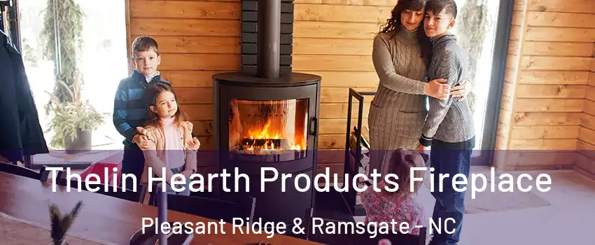 Thelin Hearth Products Fireplace Pleasant Ridge & Ramsgate - NC