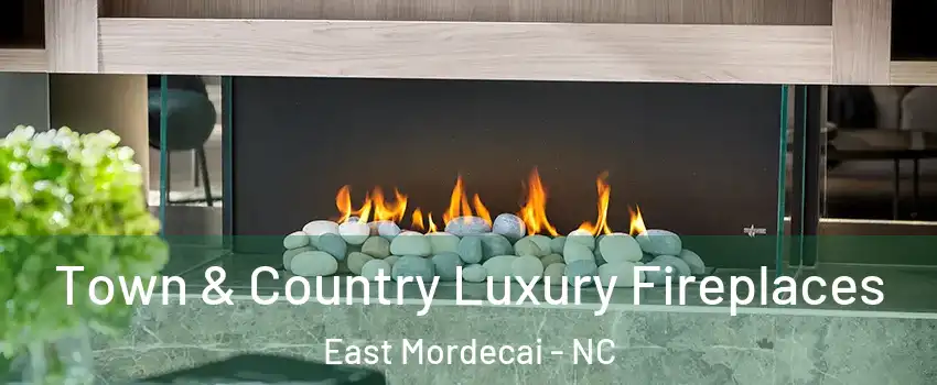 Town & Country Luxury Fireplaces East Mordecai - NC