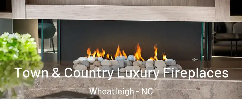 Town & Country Luxury Fireplaces Wheatleigh - NC