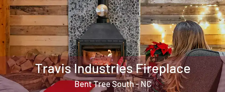 Travis Industries Fireplace Bent Tree South - NC