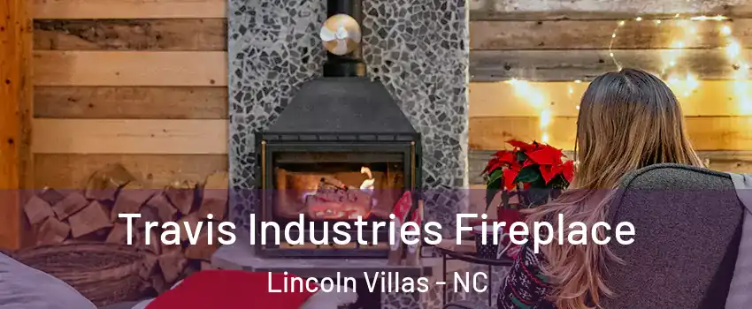 Travis Industries Fireplace Lincoln Villas - NC