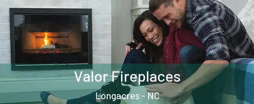 Valor Fireplaces Longacres - NC