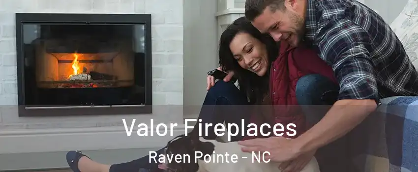 Valor Fireplaces Raven Pointe - NC