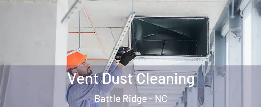 Vent Dust Cleaning Battle Ridge - NC