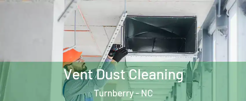 Vent Dust Cleaning Turnberry - NC