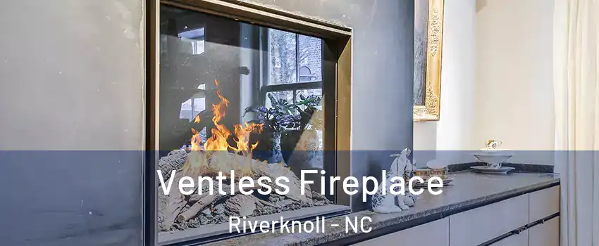 Ventless Fireplace Riverknoll - NC