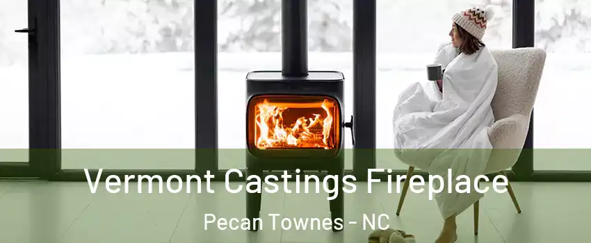 Vermont Castings Fireplace Pecan Townes - NC