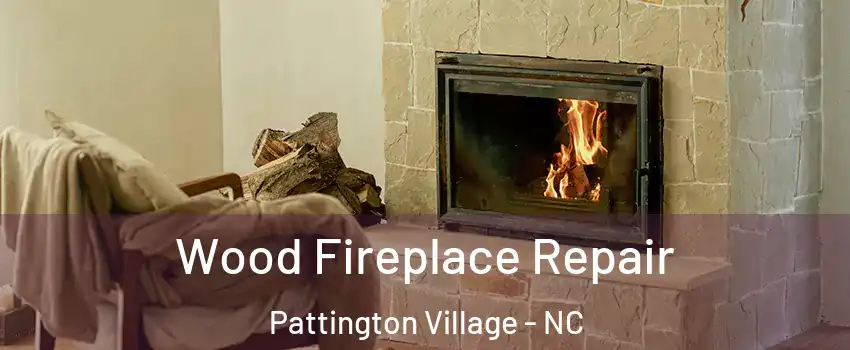 Wood Fireplace Repair Pattington Village - NC