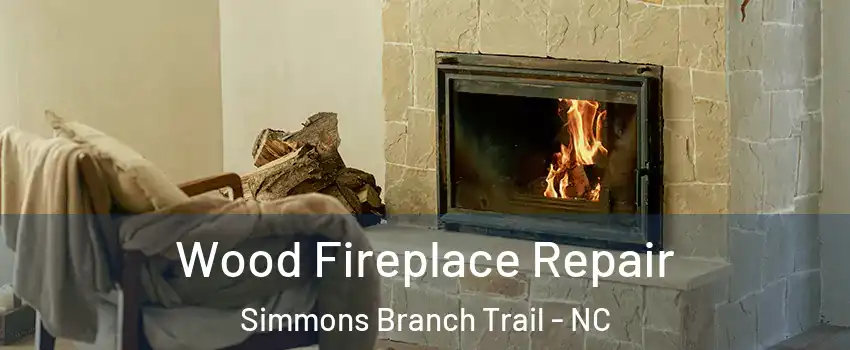 Wood Fireplace Repair Simmons Branch Trail - NC