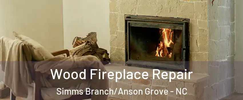 Wood Fireplace Repair Simms Branch/Anson Grove - NC