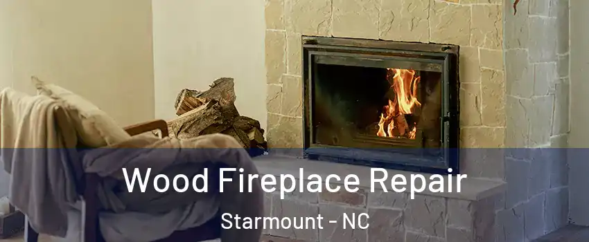 Wood Fireplace Repair Starmount - NC