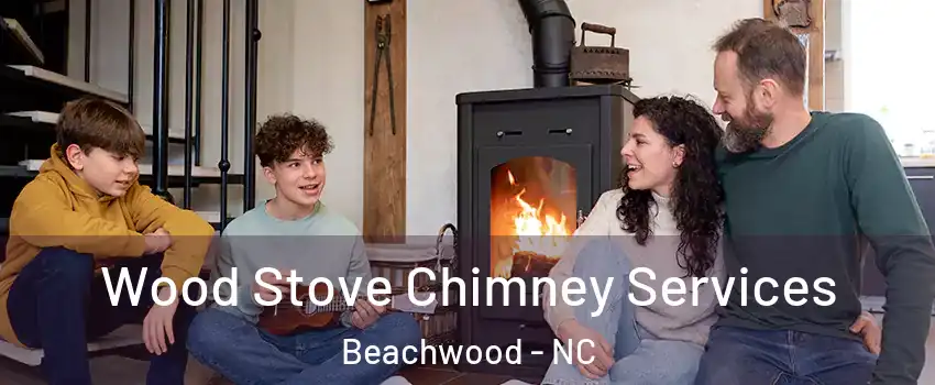 Wood Stove Chimney Services Beachwood - NC