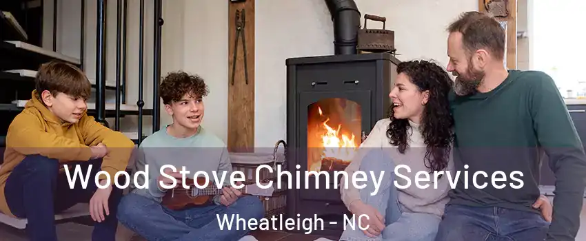 Wood Stove Chimney Services Wheatleigh - NC