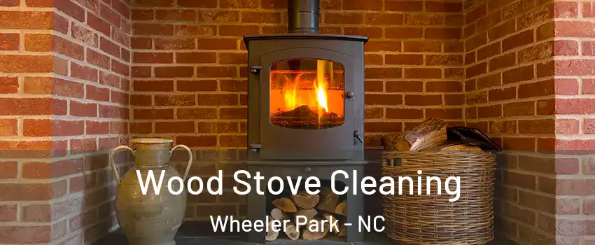 Wood Stove Cleaning Wheeler Park - NC