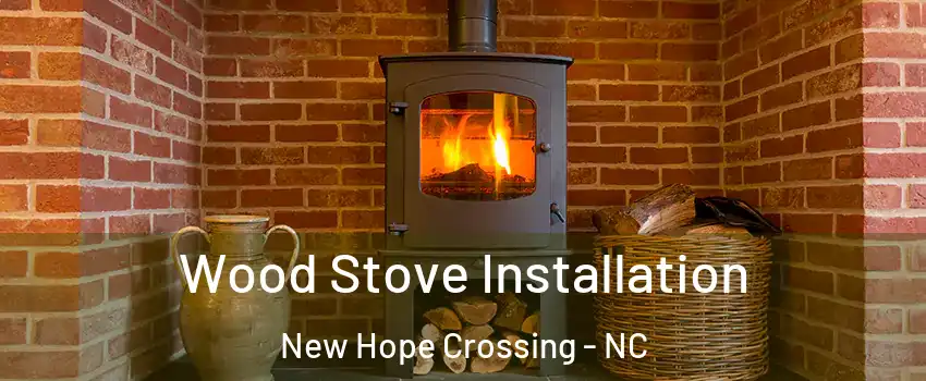 Wood Stove Installation New Hope Crossing - NC