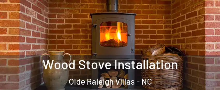 Wood Stove Installation Olde Raleigh Villas - NC