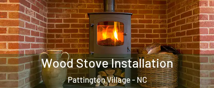 Wood Stove Installation Pattington Village - NC