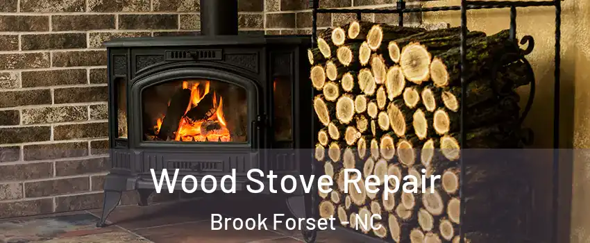 Wood Stove Repair Brook Forset - NC